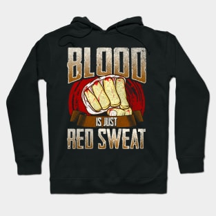 Blood Is Just Red Sweat MMA Mixed Martial Arts Pun Hoodie